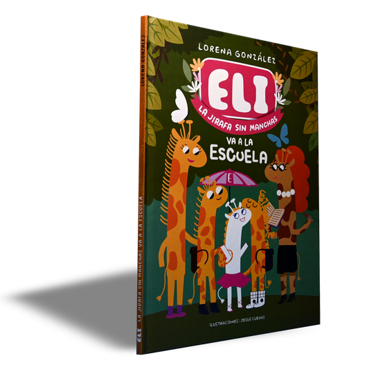 ELI LA JIRAFA SIN MANCHAS VA A LA ESCUELA